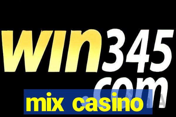 mix casino